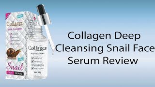 Collagen Deep Cleansing Snail Serum.