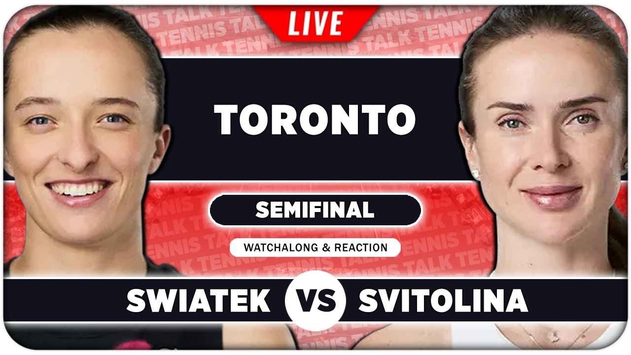SWIATEK vs SVITOLINA • WTA Toronto 2026 SF • LIVE Tennis Watchalong