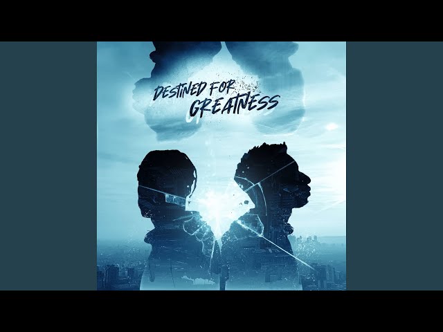 Destined For Greatness