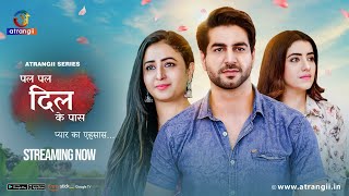 Pal Pal Dil Ke Paas Pyaar Ka Ehsaas  Episode  80  Streaming  Now  Only On Atrangii App newshow
