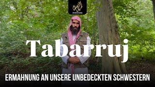 Tabarruj - Admonition to our unveiled sisters