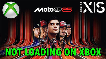 Fix MotoGP 25 Not Loading/Stuck on Loading Screen On Xbox | #motogp25