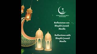 “Estableciendo metas para Ramadán” por Shaykh Junaid Molla. Parte 2