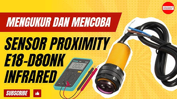 Tutorial Menggunakan Sensor Proximity E18-D80NK Infrared