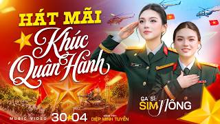 Hát Mãi Khúc Quân Hành - Sim Nông | Nhạc Đỏ Mới Nhất Chào Mừng 30/4