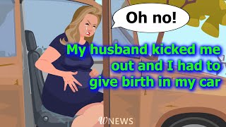 I went into labor right in my car when a homeless man broke into it