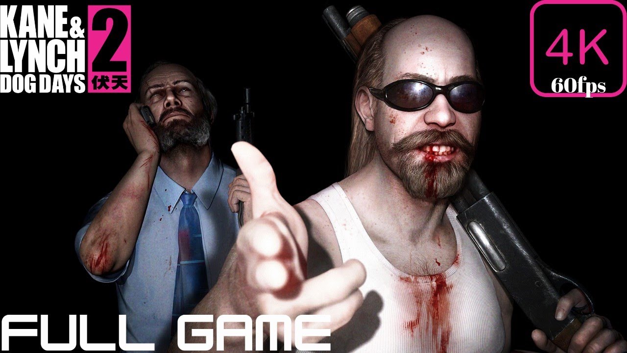 KANE & LYNCH 2: DOG DAYS FULL GAME (NO COMMENTARY) 