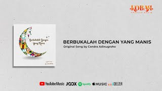 BERBUKALAH DENGAN YANG MANIS - CANDRA ADINUGROHO ( LYRICS VIDEO 2023)