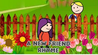 A New Friend Rhyme - Sr. Kg Rhymes