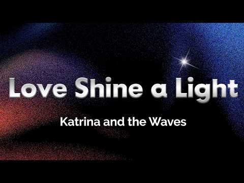 Katrina and the Waves - Love Shine a Light  (Lyrics)