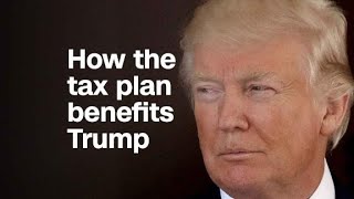 How President Trump benefits from the GOP tax plan