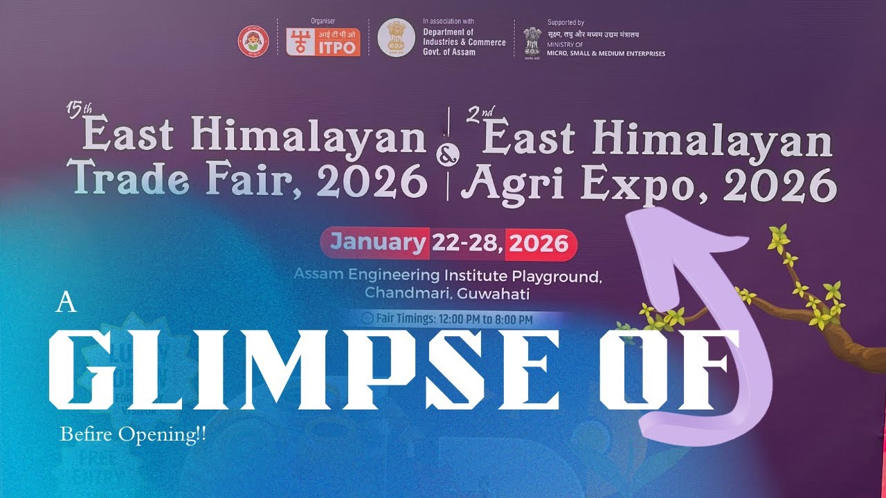 A Glimpse of 15th East Himalayan Trade Fair & 2nd East Himalayan Agri Expo, 2026 | #12