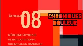 Médecine Physique De Réadaptation Et Chirurgie Du Handicap Ep.8