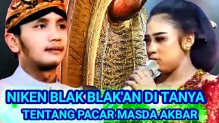 NIKEN BLAK BLAK'AN DI TANYA TENTANG PACAR MASDA AKBAR