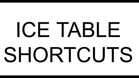 ICE Table Shortcuts