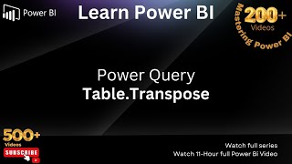 Learn Power BI 216: Power Query Table.Transpose