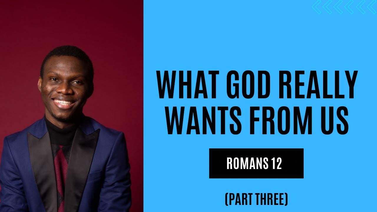 WHAT GOD REALLY WANTS FROM US | PART THREE