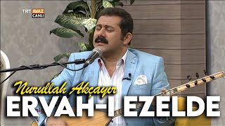 Nurullah Akçayır - Ervah-ı Ezelden (Official Video)