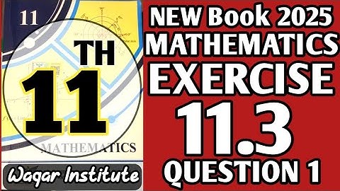 Math Class 11th Exercise 11.3 Question 1 | 1st Year Math Exercise 11.3 | Grade 11 Math Ex 11.3 Q 1