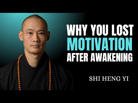 WHY YOU HAVE NO MOTIVATION AFTER SPIRITUAL AWAKENING | SHI HENG YI | 42 MIN MOTIVATIONAL SPEECH