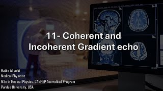 11- Coherent and Incoherent Gradient echo - MRI Course (Arabic)