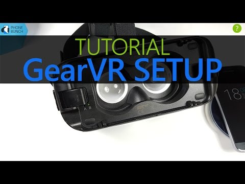 Samsung GearVR Tutorial for the Galaxy S7 and Galaxy S7 Edge