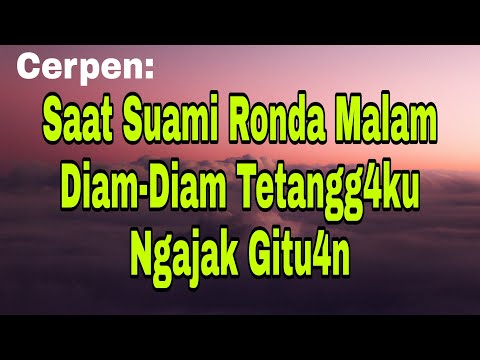 Cerpen Saat Suami Ronda Malam