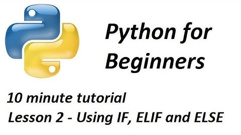 Python tutorial for beginners - Lesson 2 - IF, ELIF and ELSE
