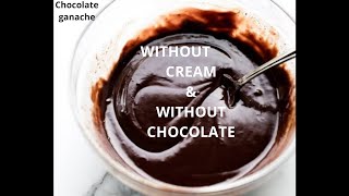 Chocolate ganache without cream and without chocolate /simple chocolate ganache /tips&tasty
