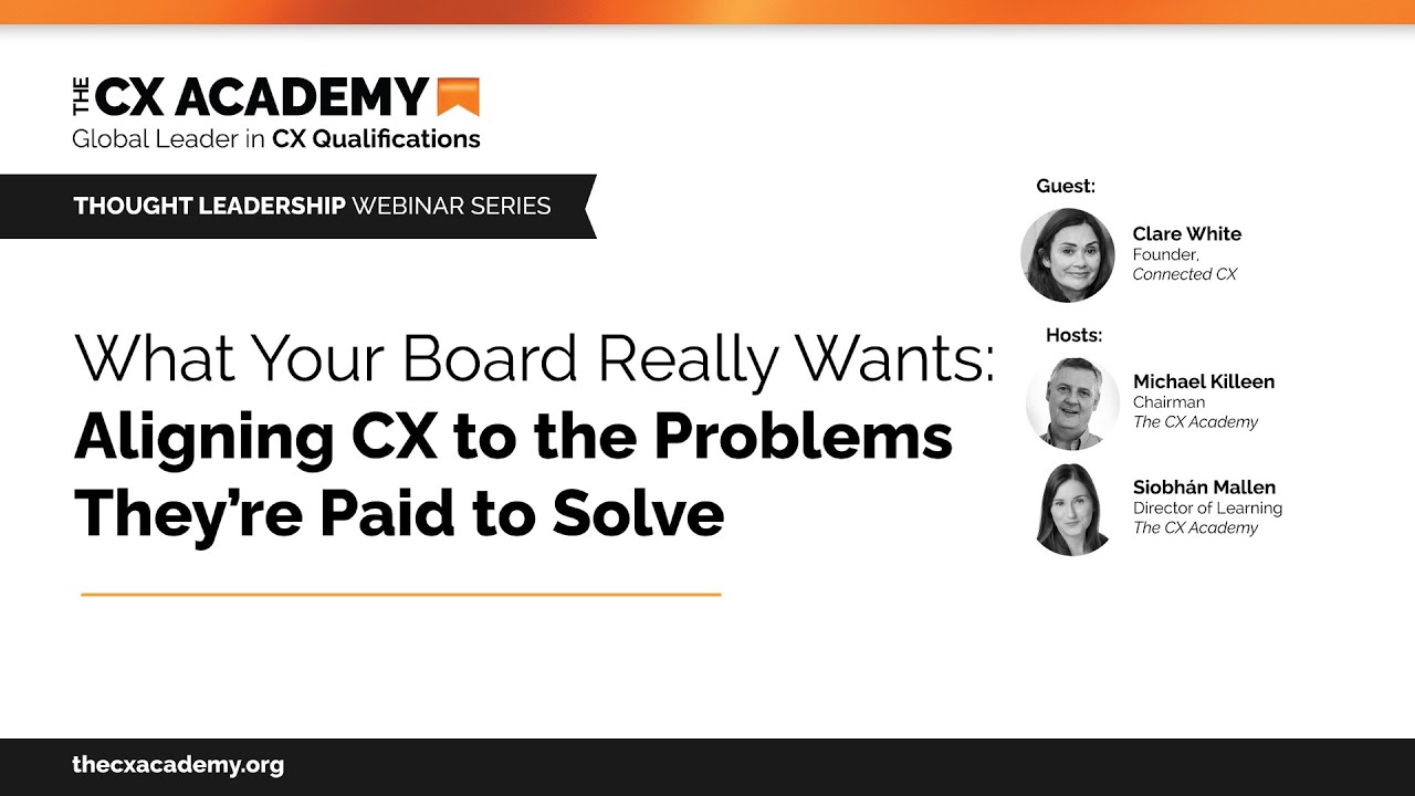 What Your Board Really Wants: Aligning CX to the Problems They’re Paid to Solve