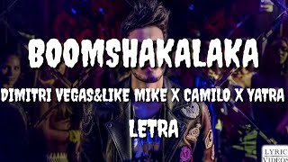 Dimitri Vegas & Like Mike X Sebastian Yatra, Camilo - Boomshakalaka (Letra/Lyrics)