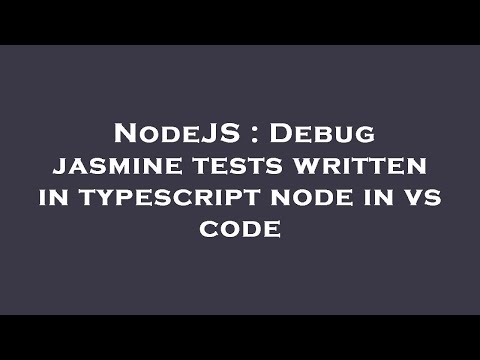 NodeJS : Debug jasmine tests written in typescript node in vs code