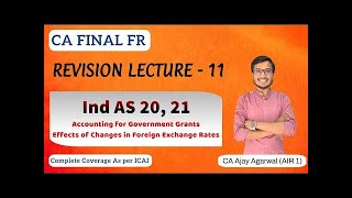 IND AS 20, 21 Revision | CA Final FR | Government Grant, Foreign Exchange | By CA Ajay Agarwal AIR 1 Update