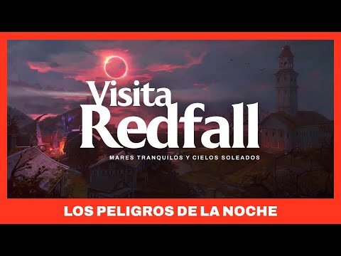 Redfall - Tráiler oficial “Los peligros de la noche”