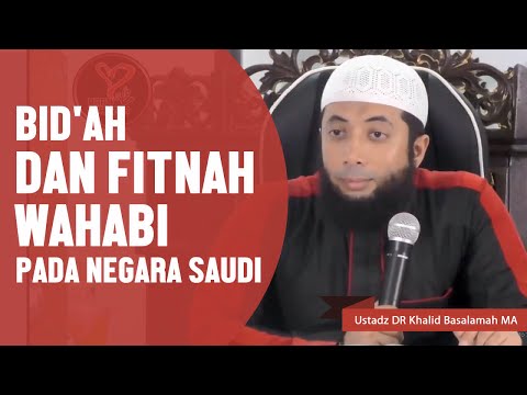 Bid Ah Dan Fitnah Wahabi Pada Negara Saudi Ustadz Dr Khalid Basalamah Ma Youtube Bid Ah Dan Fitnah Wahabi Pada Negara Saudi Ustadz Dr Khalid Basalamah Ma Youtube