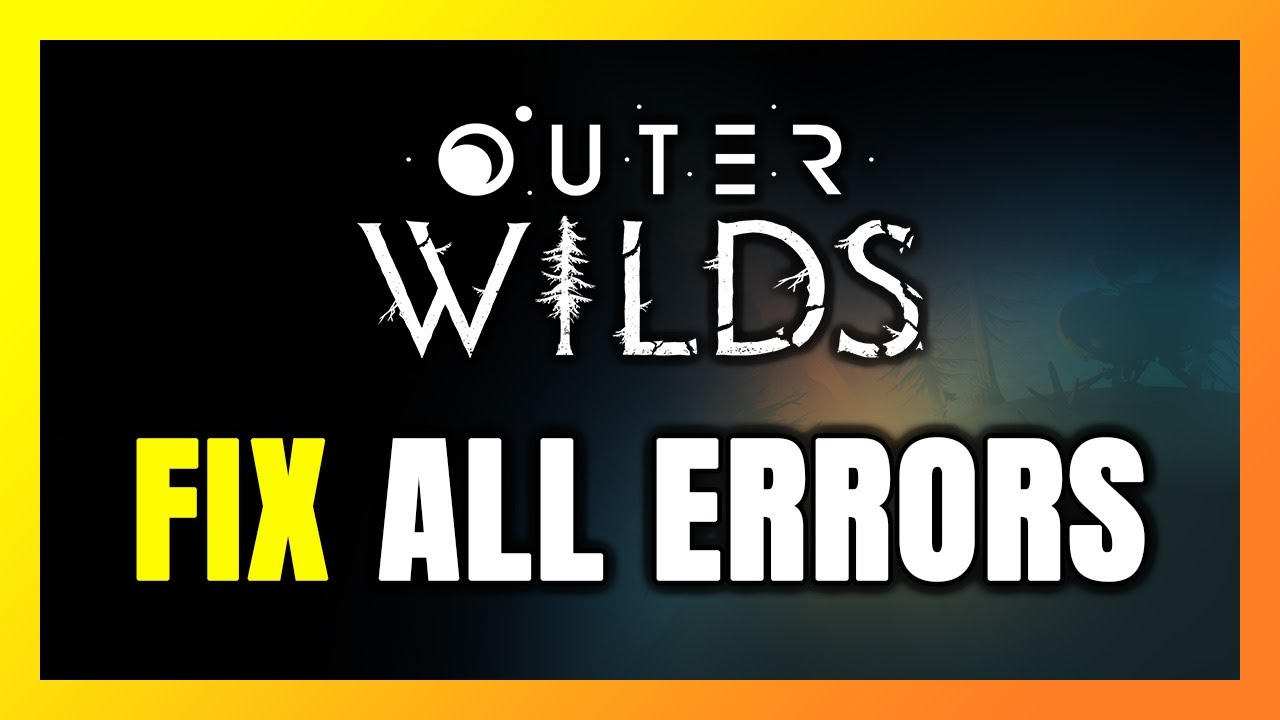 How to FIX Outer Wilds All Errors