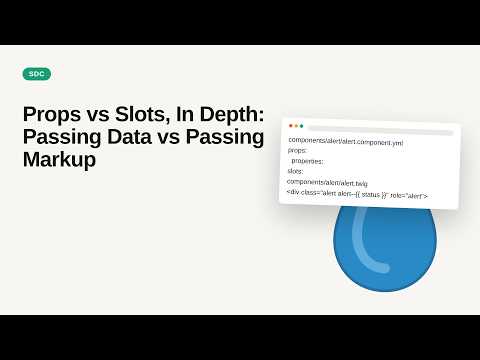 Props vs Slots, In Depth: Passing Data vs Passing Markup - SDC Theming Series