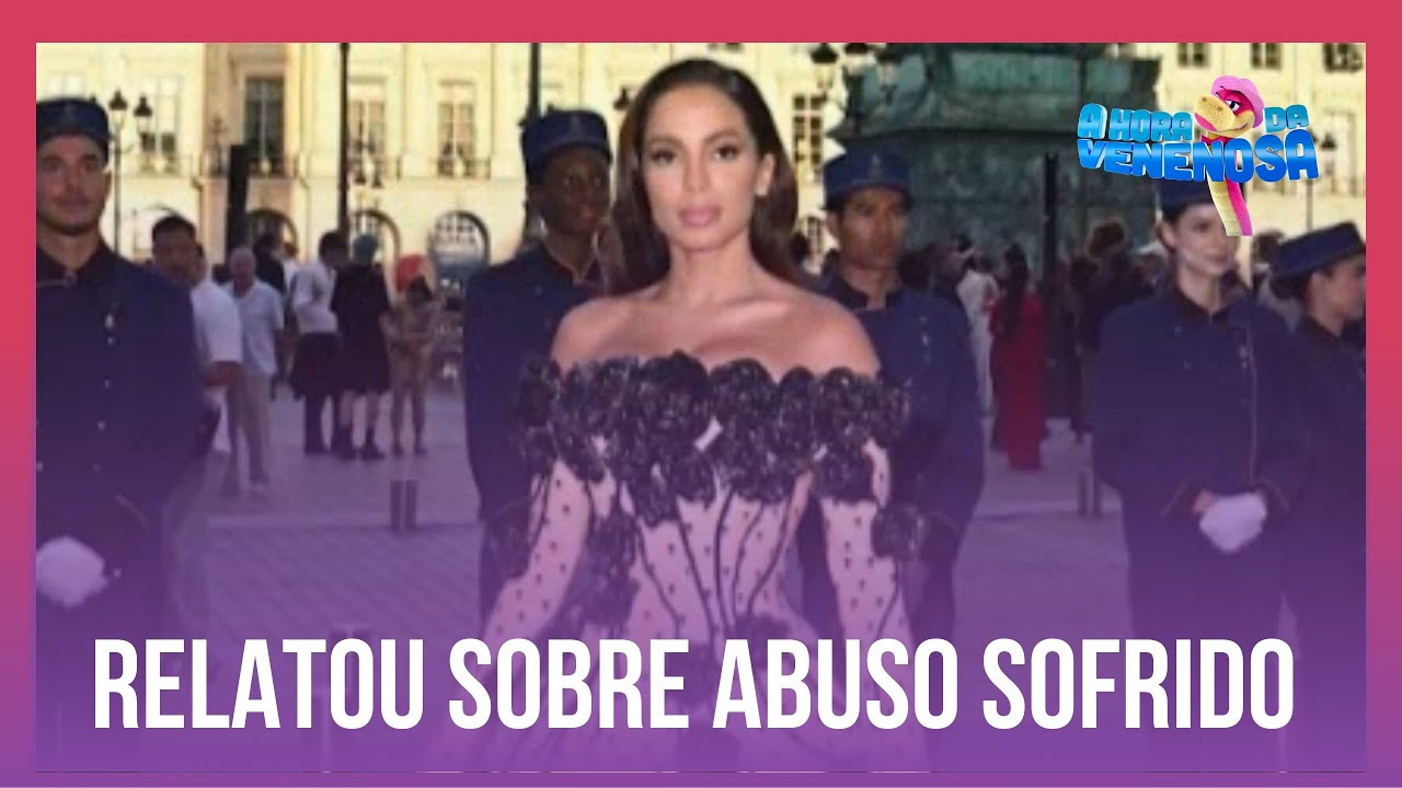 ANITTA: cantora desabafa sobre abuso sexual sofrido na infância