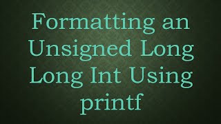 Formatting an Unsigned Long Long Int Using printf