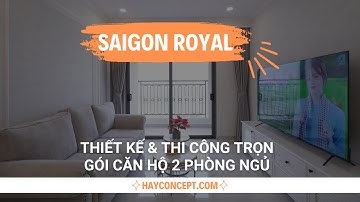 Biến Hóa Ấn Tượng Căn Hộ Saigon Royal Quận 4 - Thiết Kế Tân Cổ Điển | Hay Concept 🏰🌟