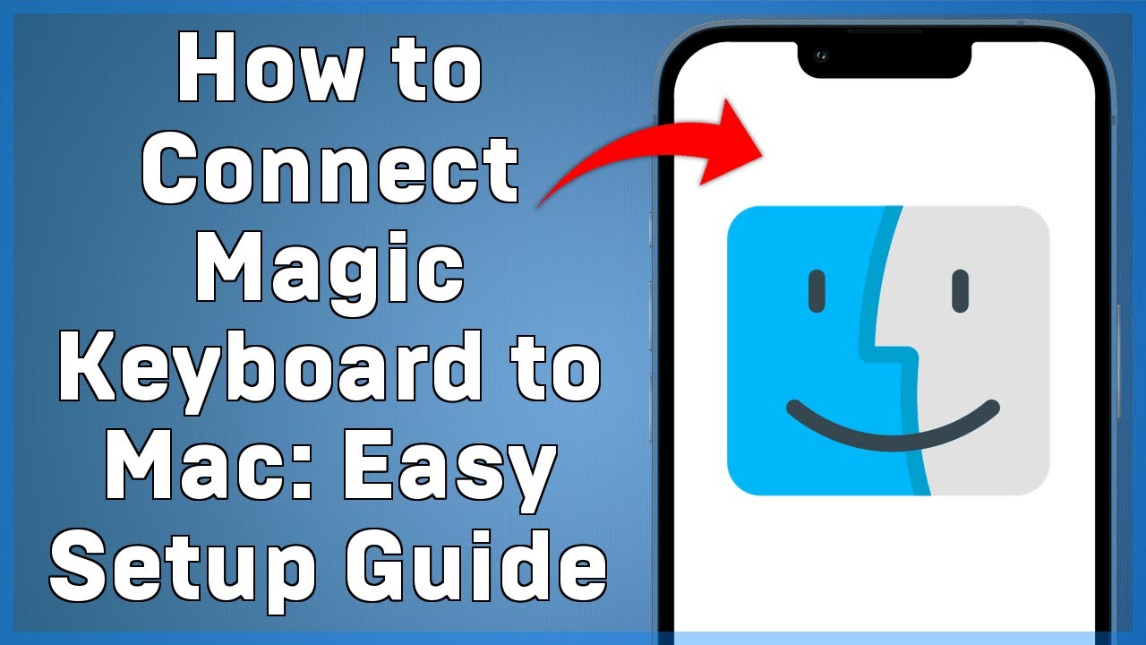 How to Connect Magic Keyboard to Mac  Easy Setup Guide