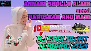 TENANG DIDENGAR ❗❗ANNABI SHOLLU ALAIH versi HARUSKAH AKU MATI || DJ SHOLAWAT