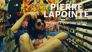 Watch Pierre Lapointe Plus Vite Que Ton Corps video