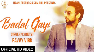 BADAL GAYI - Pavvy Virk ● Official HD Video ● Latest Punjabi Songs 2018 ● HAAਣੀ Records