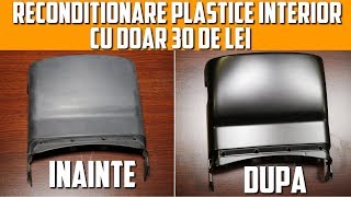 RECONDITIONEAZA-TI PLASTICELE DIN INTERIOR CU 30 DE LEI | Tutoriale Ep.23