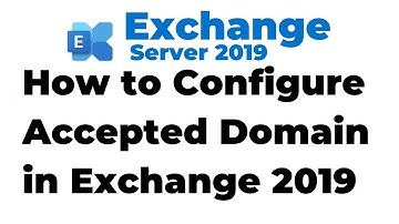 15. How to Configure Accepted Domain in Exchange 2019