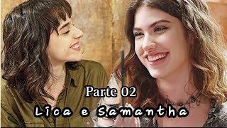 A história de lica e Samantha parte 02 comentada