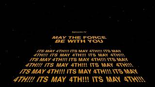 ITS MAY 4TH!!!
