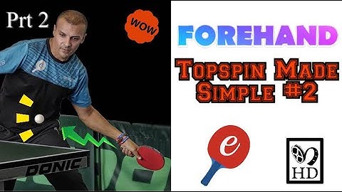Forehand Topspin Made Simple Part 2 | eBaTT Tutorial #40