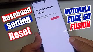Motorola Edge 50 Fusion Baseband setting Reset | How To Reset Baseband Setting Edge 50 Fusion